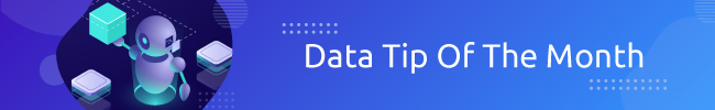 Data Tip Of The Month